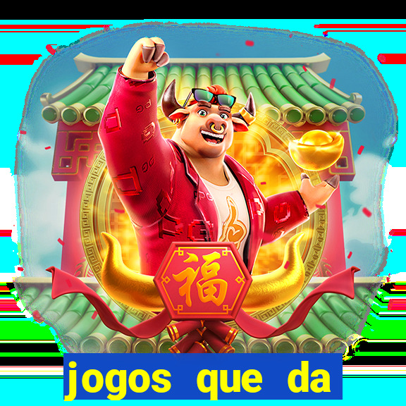 jogos que da dinheiro sem depositar